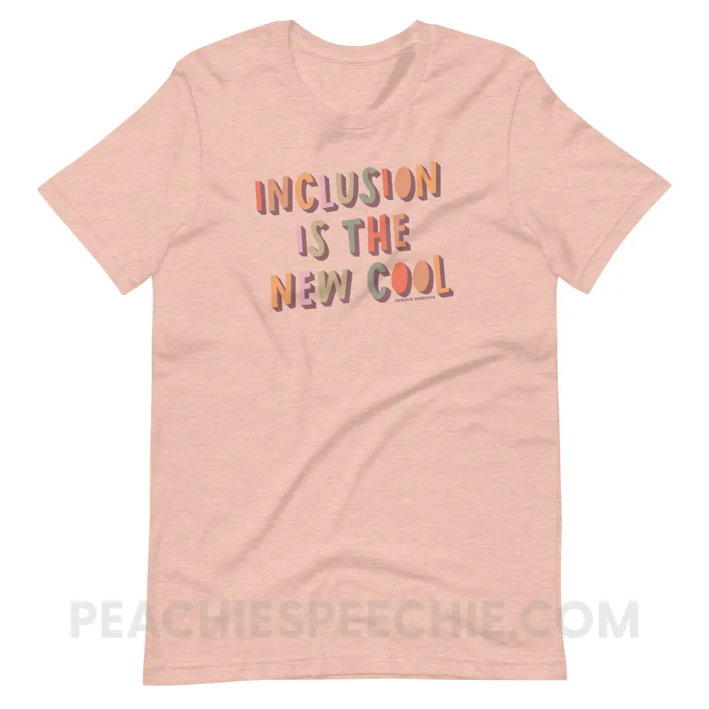 Inclusion Is The New Cool Premium Soft Tee - Heather Prism Peach / S - T-Shirt peachiespeechie.com