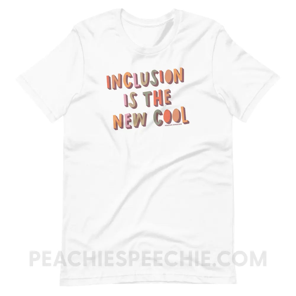 Inclusion Is The New Cool Premium Soft Tee - White / S - T-Shirt peachiespeechie.com