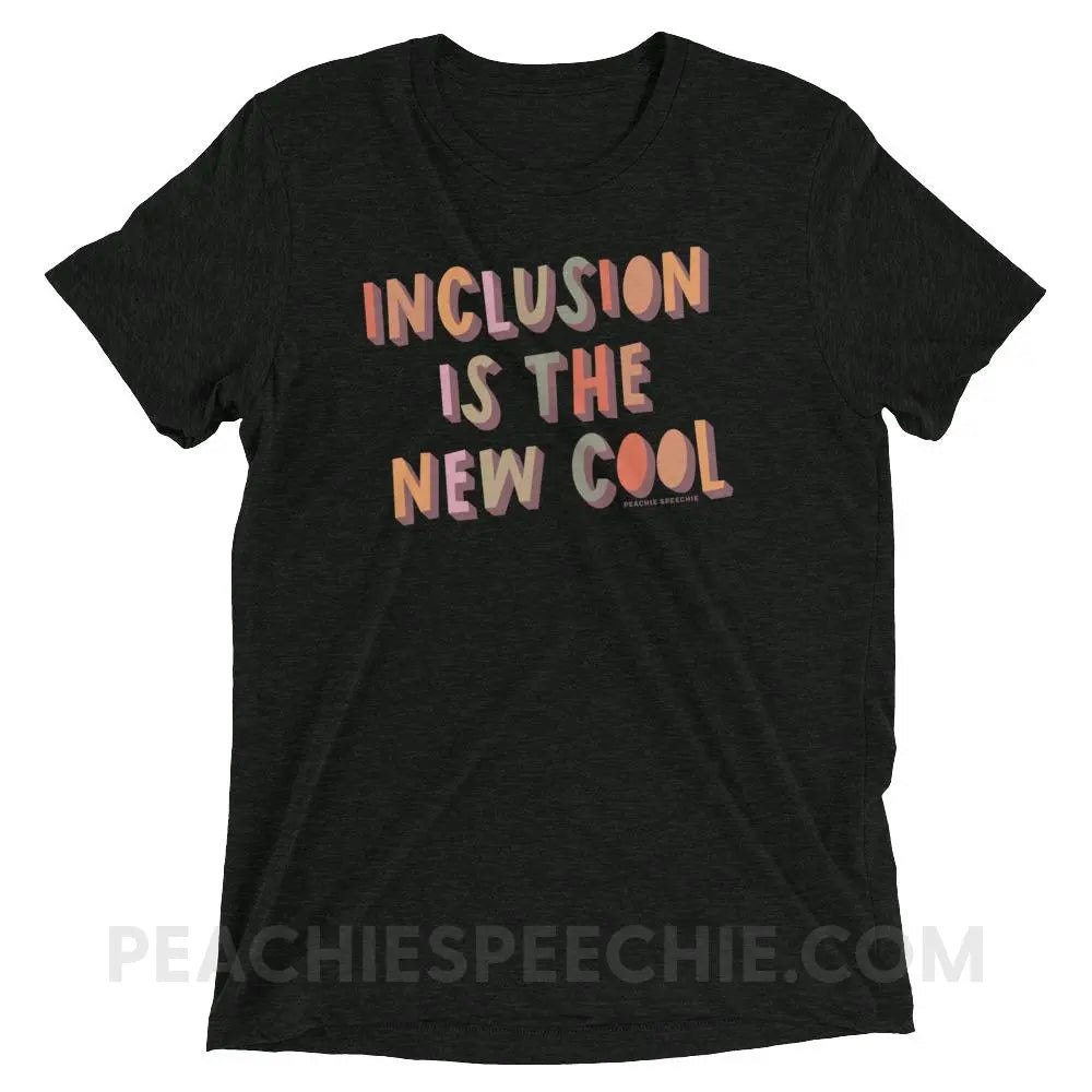 Inclusion Is The New Cool Tri-Blend Tee - Charcoal-Black Triblend / XS - peachiespeechie.com