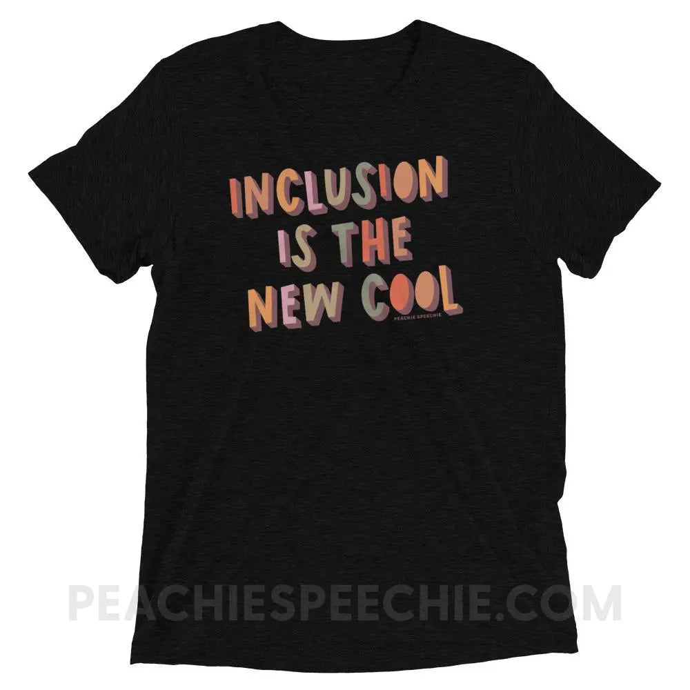 Inclusion Is The New Cool Tri-Blend Tee - Solid Black Triblend / XS - peachiespeechie.com