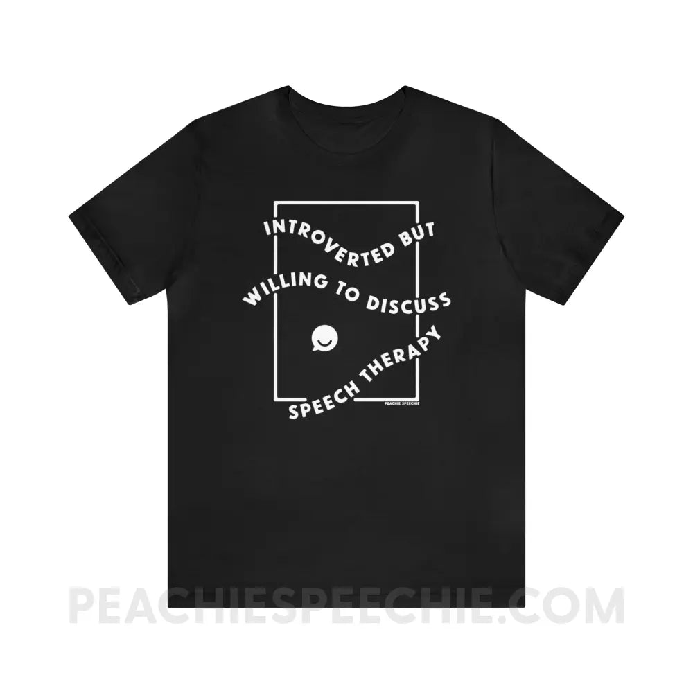Introverted But Willing To Discuss Speech Therapy Premium Soft Tee - Black / S - T-Shirt peachiespeechie.com