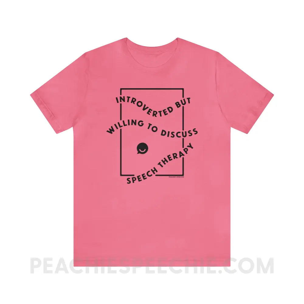 Introverted But Willing To Discuss Speech Therapy Premium Soft Tee - Charity Pink / S - T-Shirt peachiespeechie.com