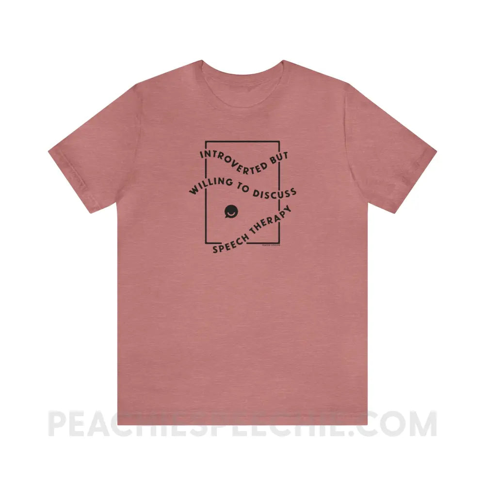 Introverted But Willing To Discuss Speech Therapy Premium Soft Tee - Heather Mauve / S - T-Shirt peachiespeechie.com