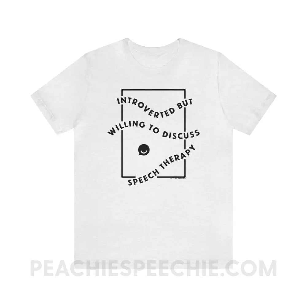 Introverted But Willing To Discuss Speech Therapy Premium Soft Tee - Ash / S - T-Shirt peachiespeechie.com
