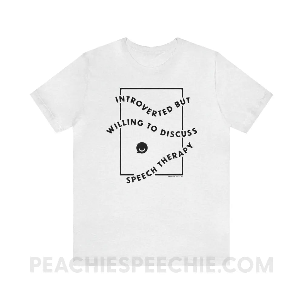 Introverted But Willing To Discuss Speech Therapy Premium Soft Tee - Ash / S - T-Shirt peachiespeechie.com