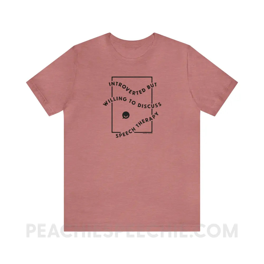 Introverted But Willing To Discuss Speech Therapy Premium Soft Tee - Mauve / S - T-Shirt peachiespeechie.com