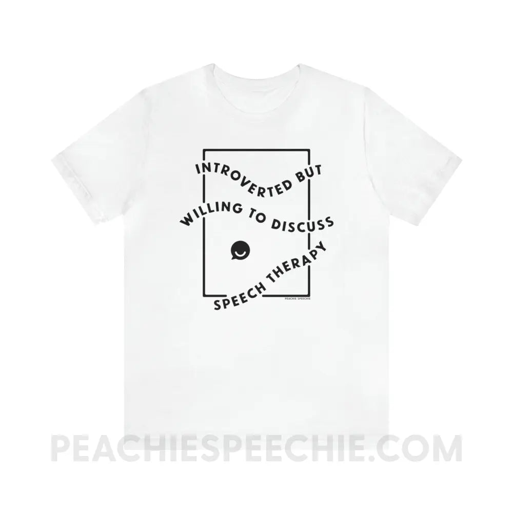 Introverted But Willing To Discuss Speech Therapy Premium Soft Tee - White / S - T-Shirt peachiespeechie.com