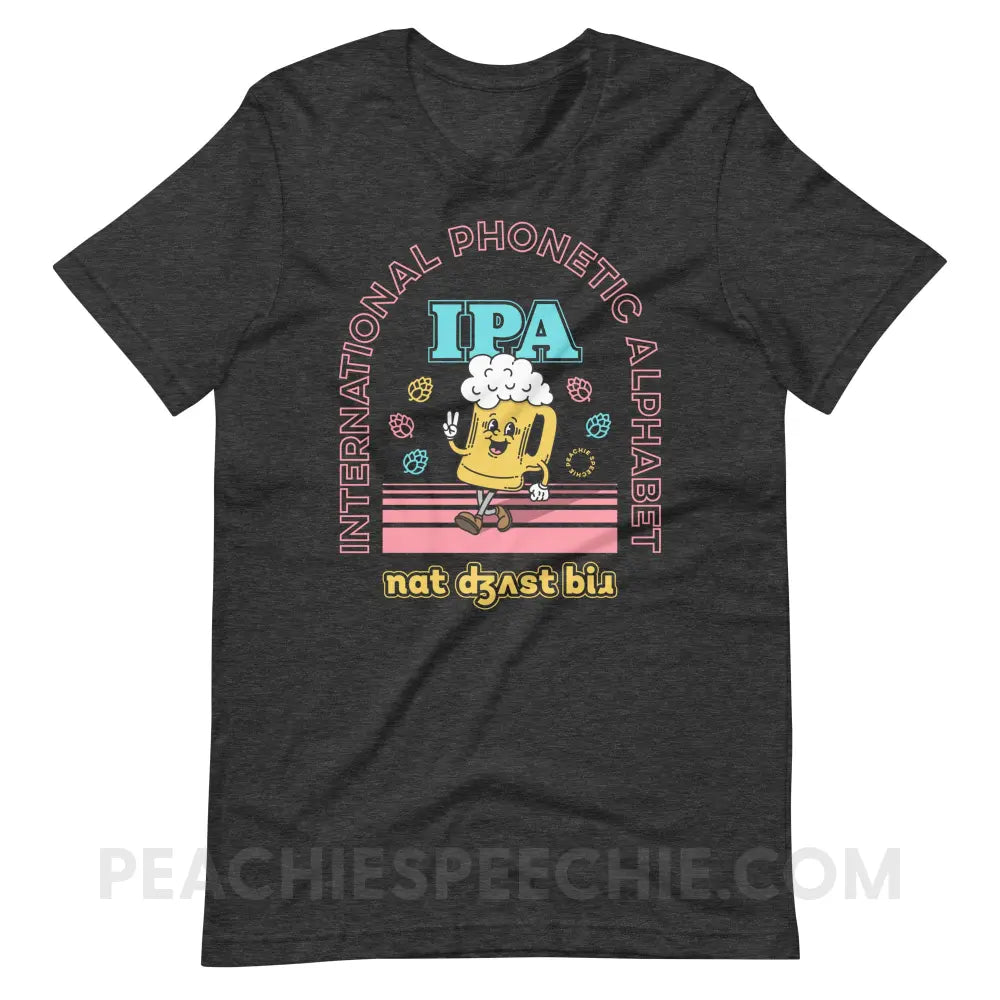 IPA - Not Just Beer Premium Soft Tee - Dark Grey Heather / XS - peachiespeechie.com