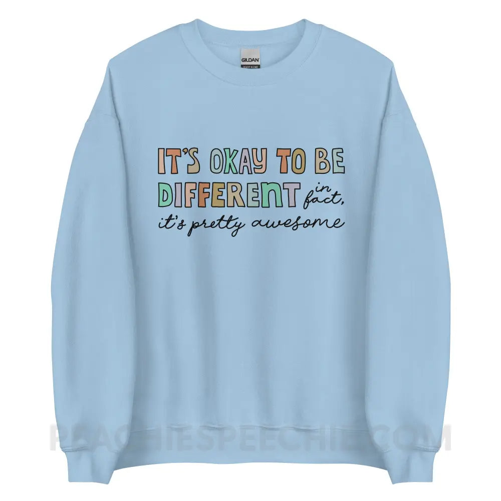 It’s Okay To Be Different Classic Sweatshirt - Light Blue / S peachiespeechie.com