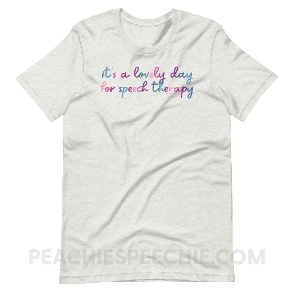 It’s A Lovely Day For Speech Therapy Premium Soft Tee - Ash / S - T-Shirt peachiespeechie.com