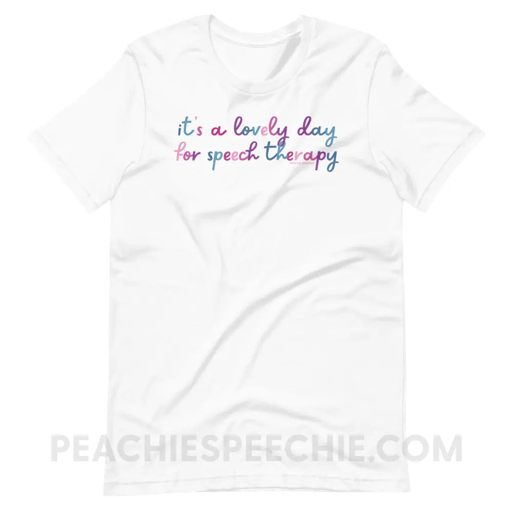 It’s A Lovely Day For Speech Therapy Premium Soft Tee - White / S - T-Shirt peachiespeechie.com