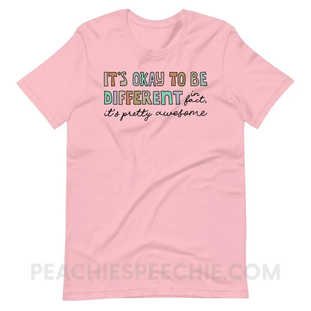 It’s Okay To Be Different Premium Soft Tee - Pink / S - T - Shirts & Tops peachiespeechie.com