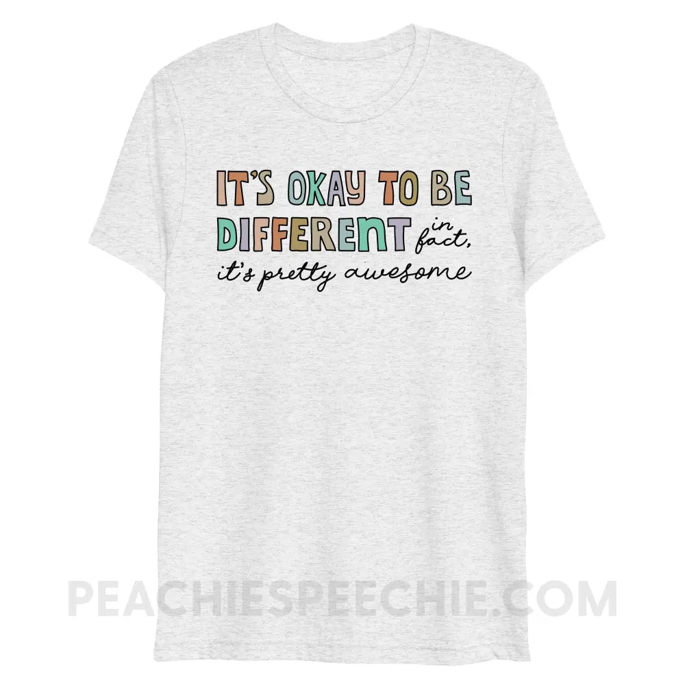 It’s Okay To Be Different Tri-Blend Tee - White Fleck Triblend / XS - peachiespeechie.com