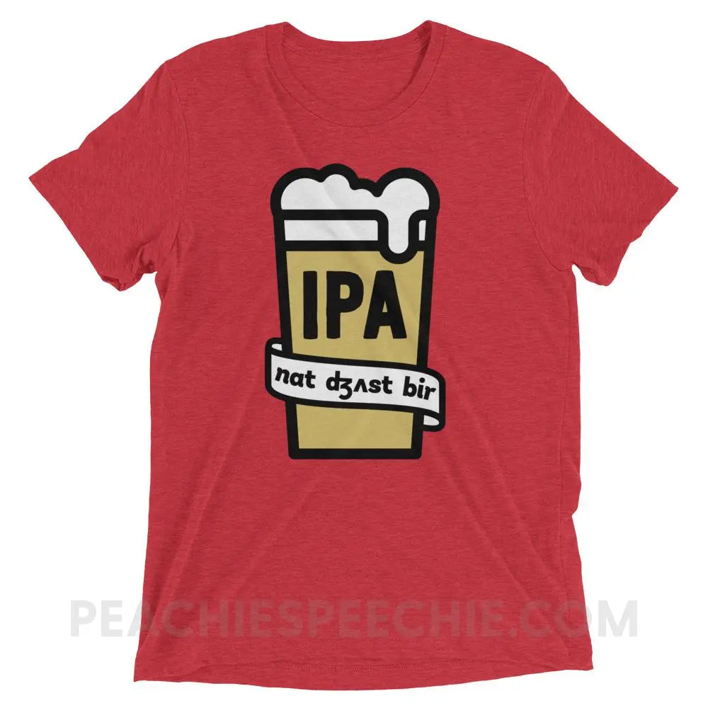 Not Just Beer Tri-Blend Tee - Red Triblend / XS - T-Shirts & Tops peachiespeechie.com