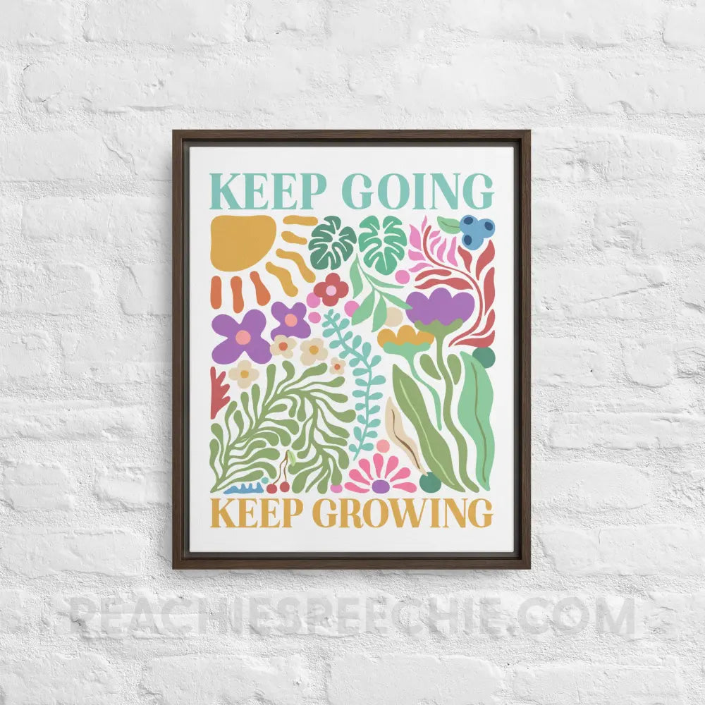 Keep Going Growing Framed Canvas - 16″×20″ - peachiespeechie.com