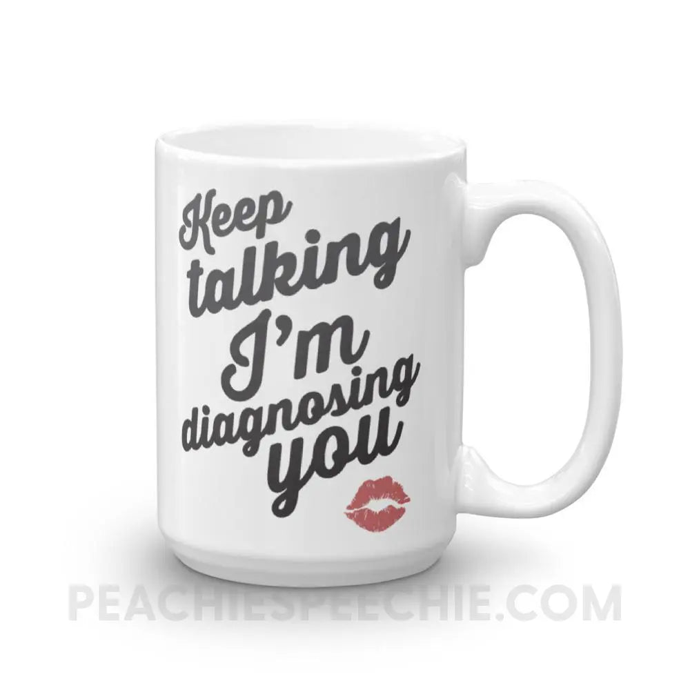 Keep Talking Coffee Mug - 15oz - Mugs peachiespeechie.com