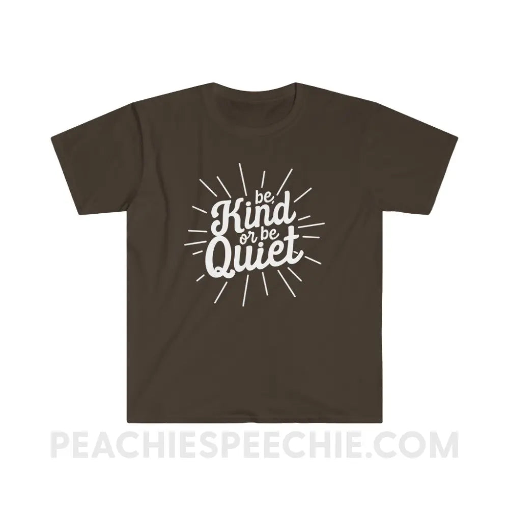 Be Kind or Quiet Classic Tee - Dark Chocolate / S - T-Shirt peachiespeechie.com