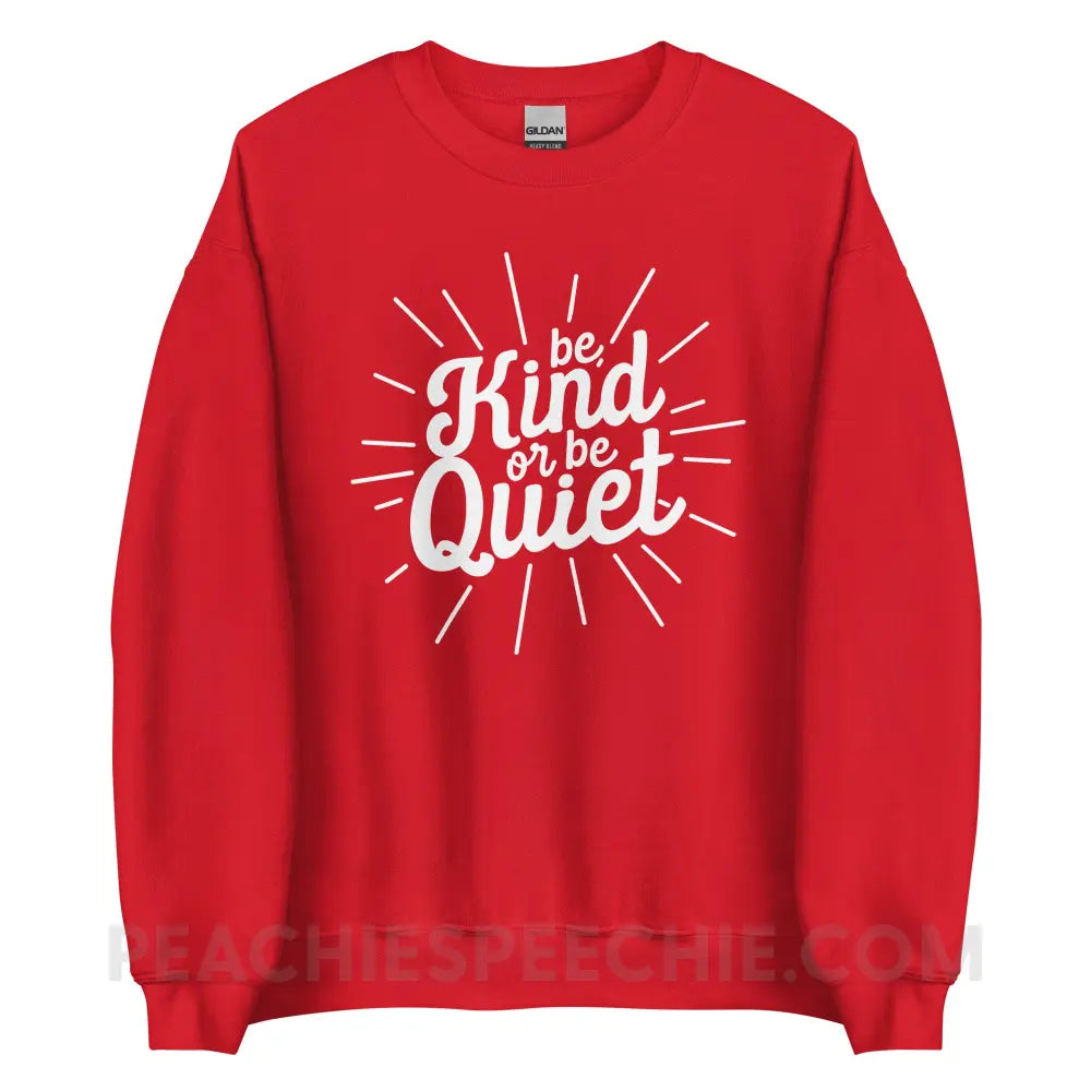 Be Kind or Quiet Classic Sweatshirt - Red / S - peachiespeechie.com