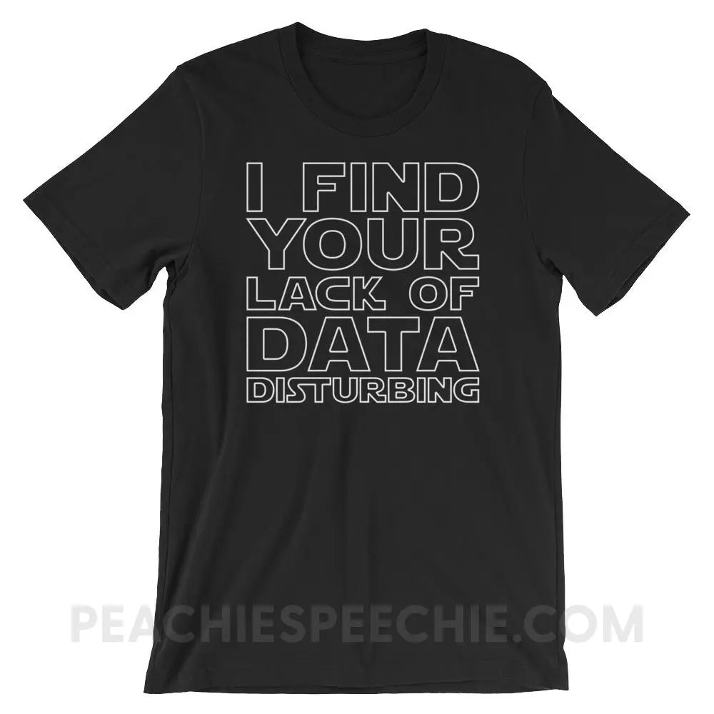 Lack of Data Premium Soft Tee - Black / XS - T-Shirts & Tops peachiespeechie.com