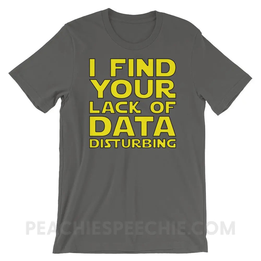 Lack of Data Premium Soft Tee - Asphalt / S - T-Shirts & Tops peachiespeechie.com