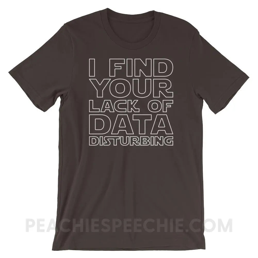 Lack of Data Premium Soft Tee - Brown / S - T-Shirts & Tops peachiespeechie.com