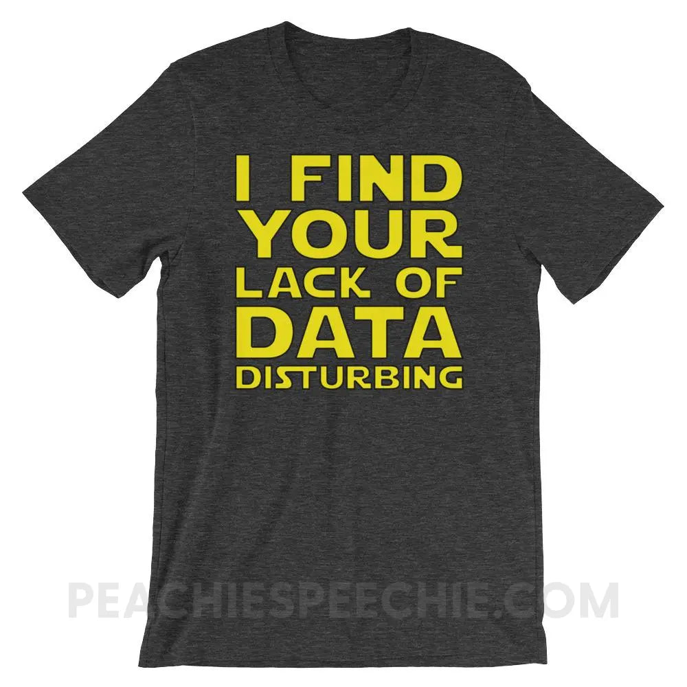 Lack of Data Premium Soft Tee - Dark Grey Heather / XS - T-Shirts & Tops peachiespeechie.com