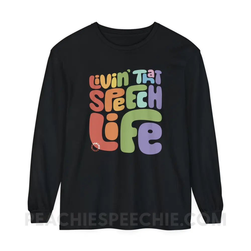 Livin’ That Speech Life Comfort Colors Long Sleeve - Black / 3XL - Long-sleeve peachiespeechie.com