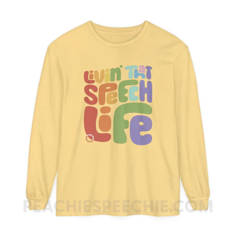 Livin’ That Speech Life Comfort Colors Long Sleeve - Butter / S - Long-sleeve peachiespeechie.com