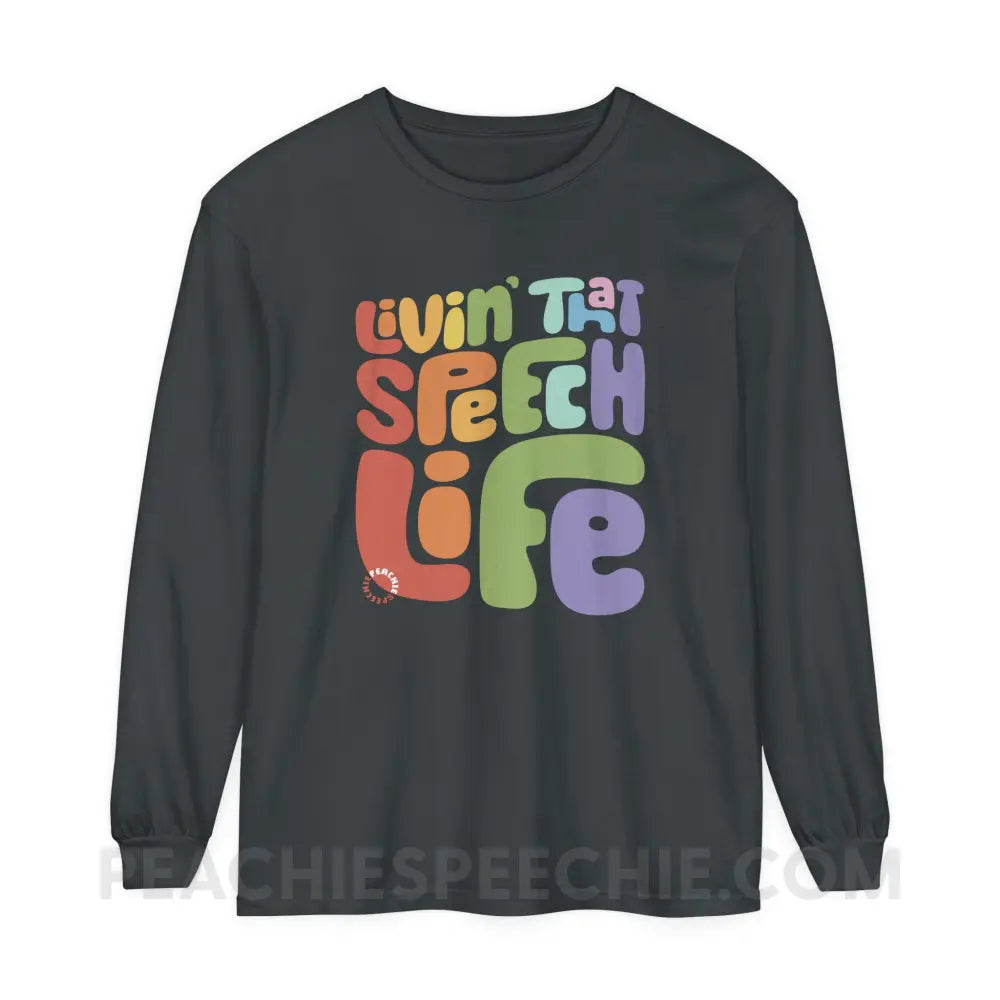 Livin’ That Speech Life Comfort Colors Long Sleeve - Graphite / S - Long-sleeve peachiespeechie.com