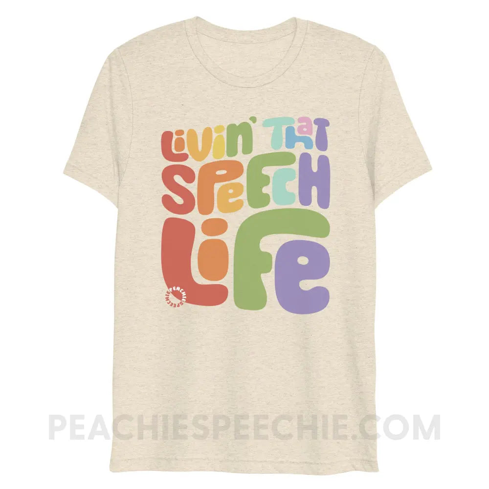 Livin’ That Speech Life Tri-Blend Tee - Oatmeal Triblend / XS - peachiespeechie.com