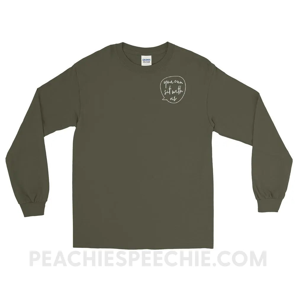 You Can Sit With Us Long Sleeve Tee - Military Green / S - peachiespeechie.com