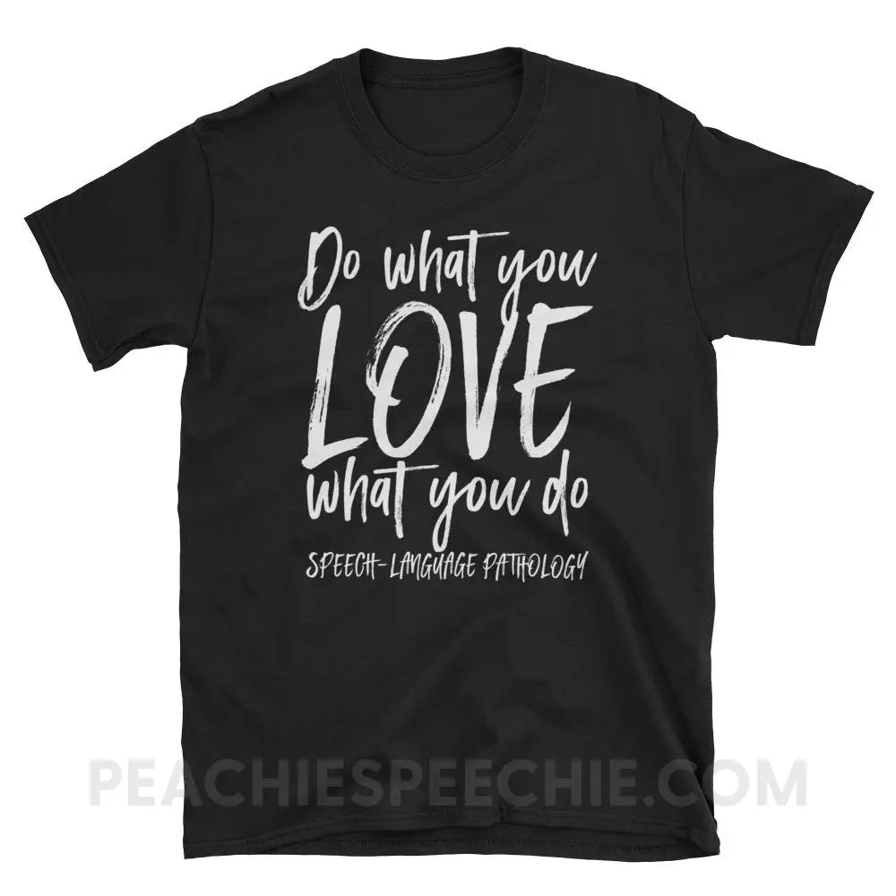 Do What You Love Classic Tee - Black / S - T-Shirts & Tops peachiespeechie.com