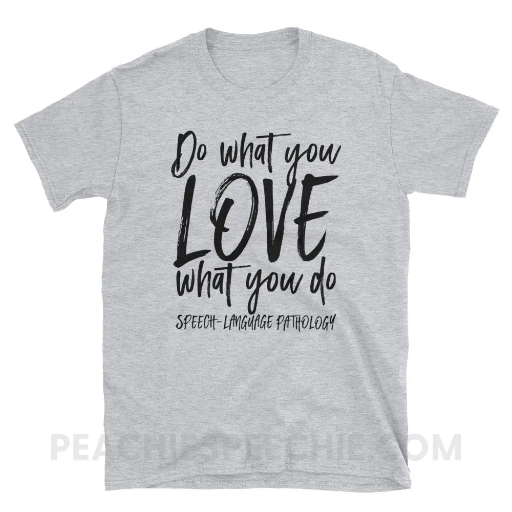 Do What You Love Classic Tee - Sport Grey / S - T-Shirts & Tops peachiespeechie.com