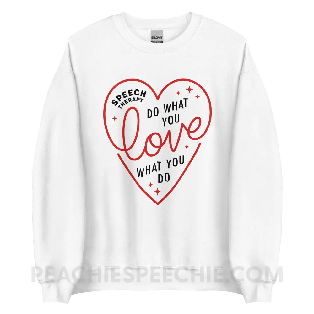 Do What You Love Heart Classic Sweatshirt - White / S peachiespeechie.com