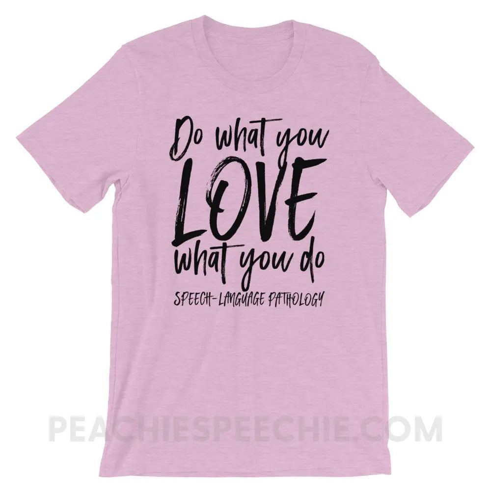 Do What You Love Premium Soft Tee - Heather Prism Lilac / XS - T-Shirts & Tops peachiespeechie.com