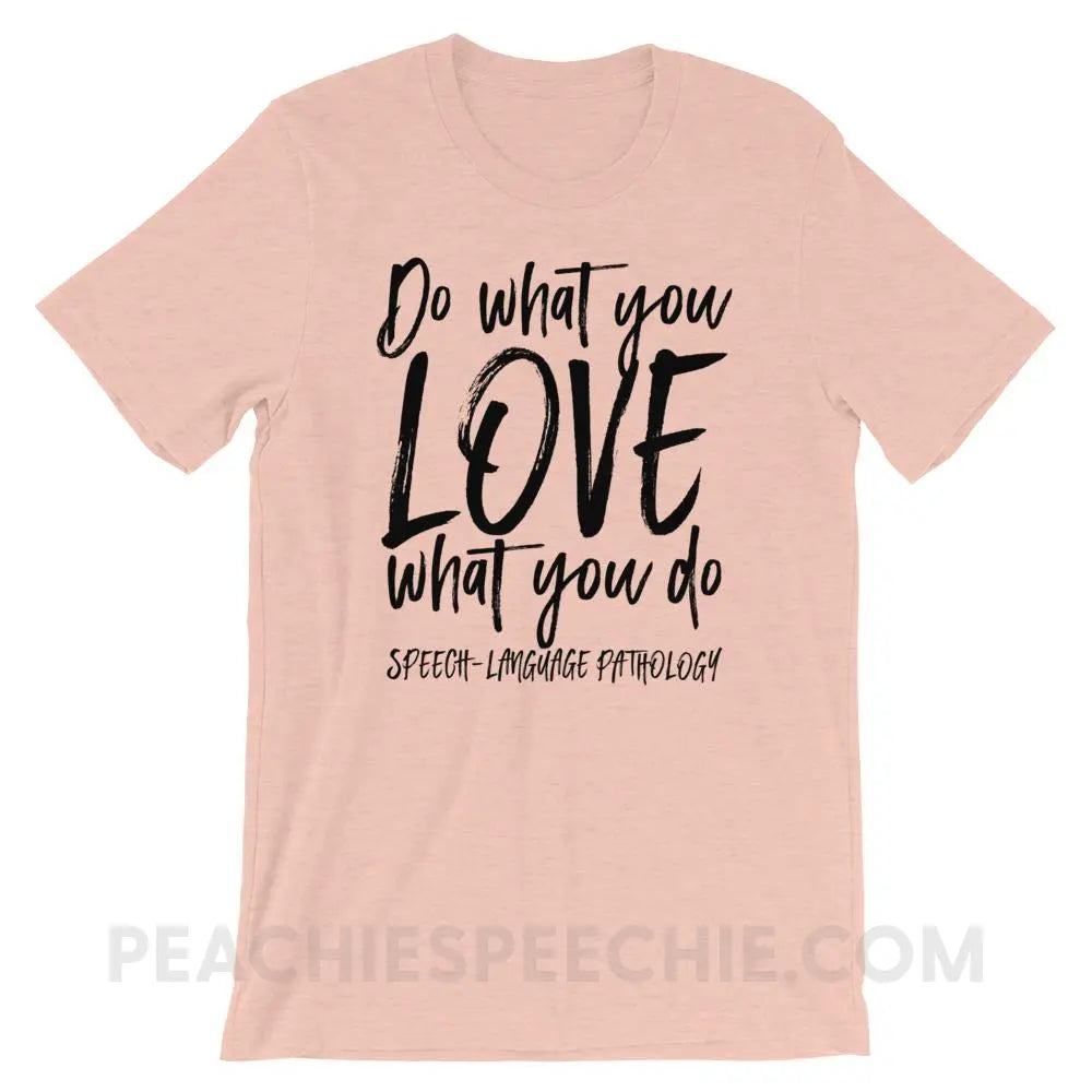 Do What You Love Premium Soft Tee - Heather Prism Peach / XS - T-Shirts & Tops peachiespeechie.com