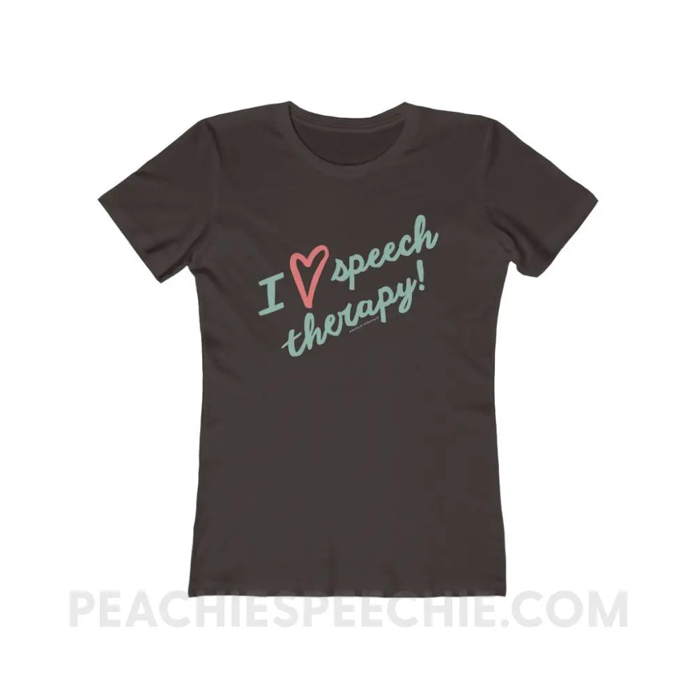 I Love Speech Therapy Women’s Fitted Tee - Solid Dark Chocolate / S - T-Shirt peachiespeechie.com