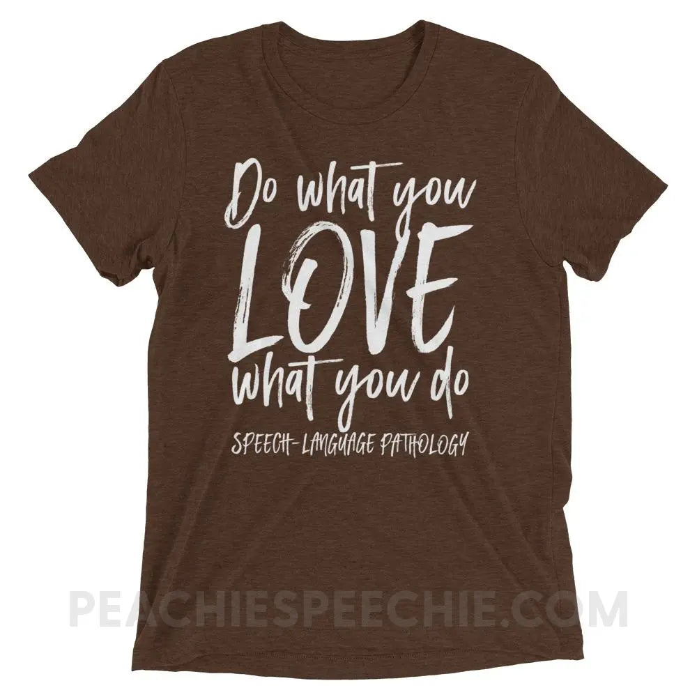 Do What You Love Tri-Blend Tee - Brown Triblend / XS - T-Shirts & Tops peachiespeechie.com