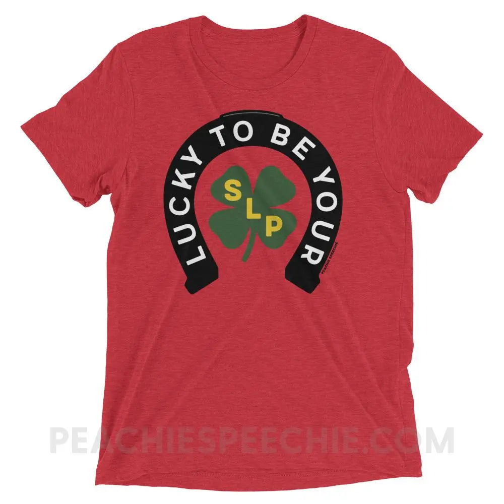Lucky To Be Your SLP Tri-Blend Tee - Red Triblend / XS - T-Shirts & Tops peachiespeechie.com