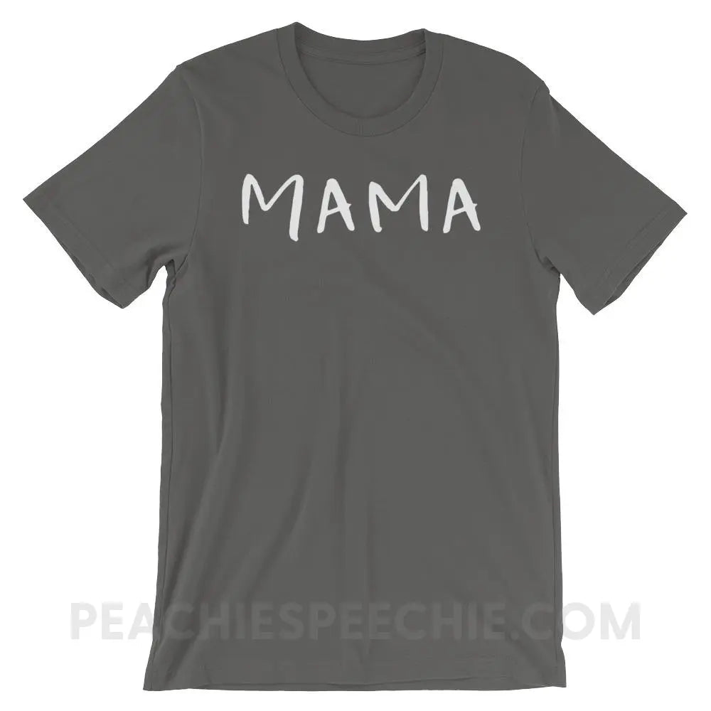 Mama (of a reduplicated babbler) Premium Soft Tee - Asphalt / S - T-Shirts & Tops peachiespeechie.com