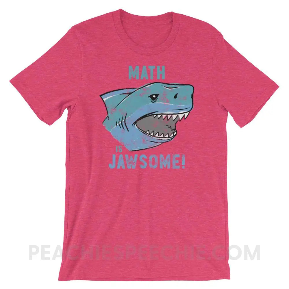 Math is Jawsome Premium Soft Tee - Heather Raspberry / S - T-Shirts & Tops peachiespeechie.com