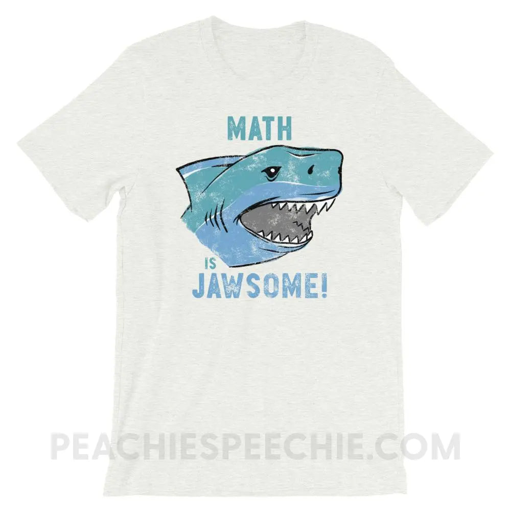 Math is Jawsome Premium Soft Tee - Ash / S - T-Shirts & Tops peachiespeechie.com