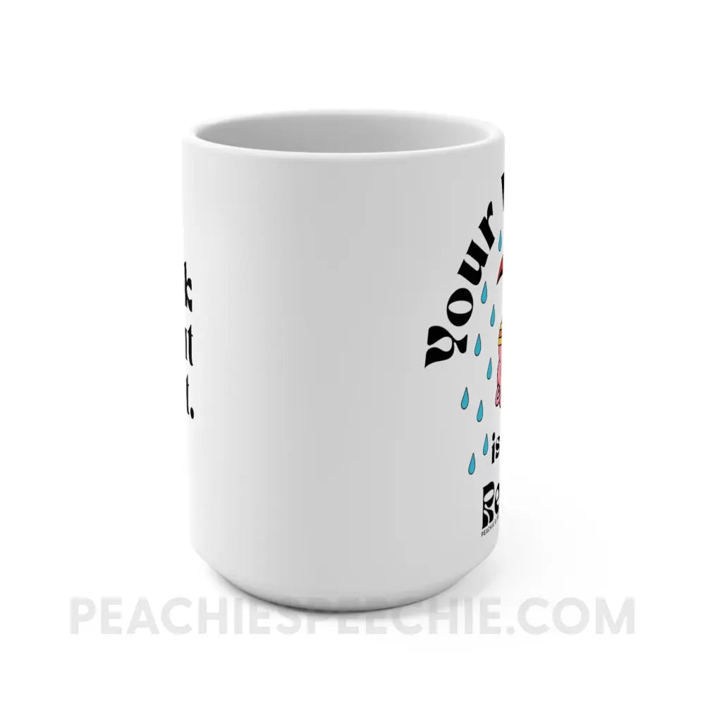 Your Mentality Is Reality Coffee Mug - 15oz - peachiespeechie.com