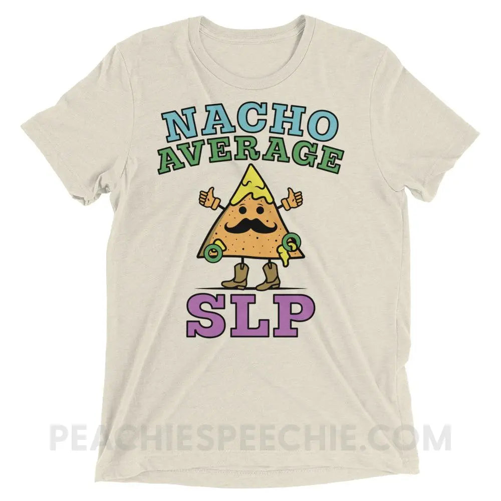 Nacho Average SLP Tri-Blend Tee - Oatmeal Triblend / XS - T-Shirts & Tops peachiespeechie.com