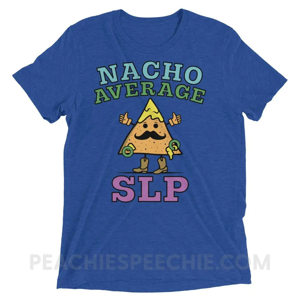 Nacho Average SLP Tri-Blend Tee - True Royal Triblend / XS - T-Shirts & Tops peachiespeechie.com