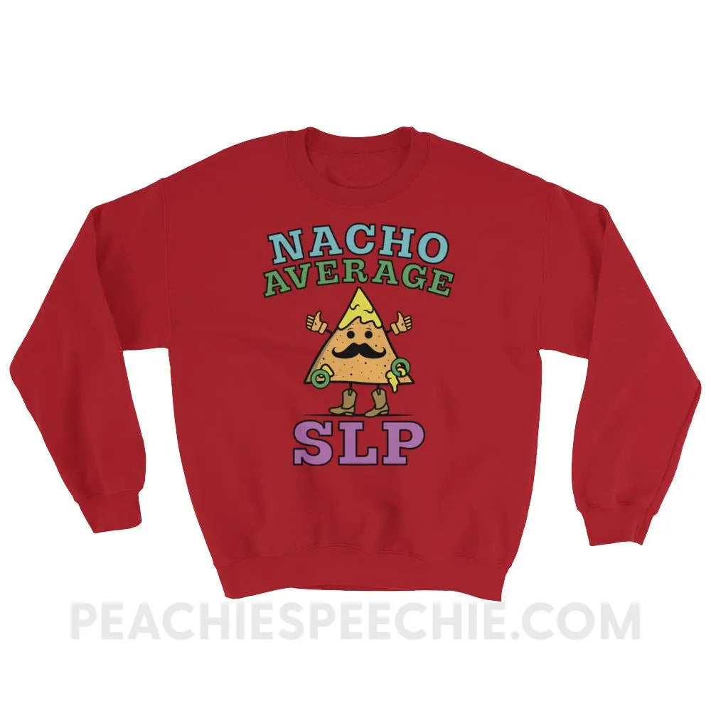 Nacho Average SLP Classic Sweatshirt - Red / S - Hoodies & Sweatshirts peachiespeechie.com