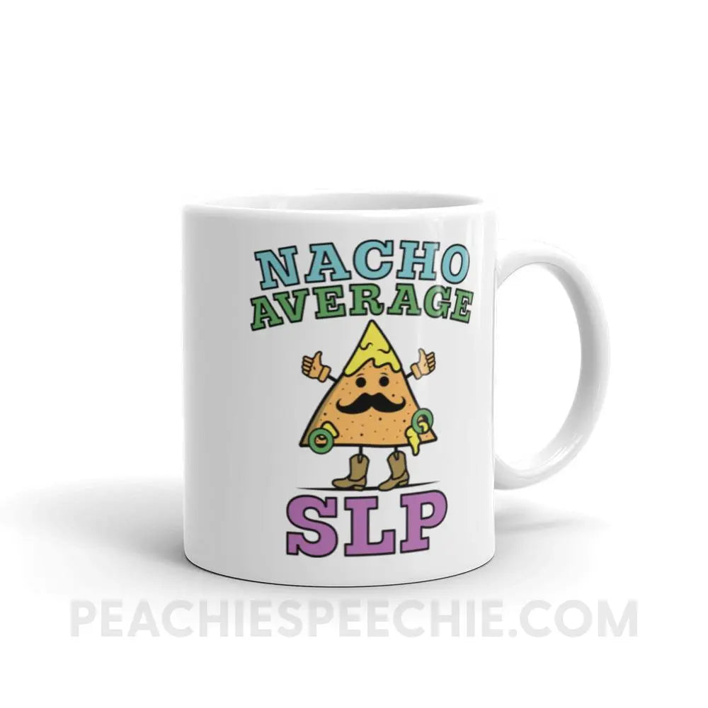 Nacho Average SLP Coffee Mug - 11oz - Mugs peachiespeechie.com