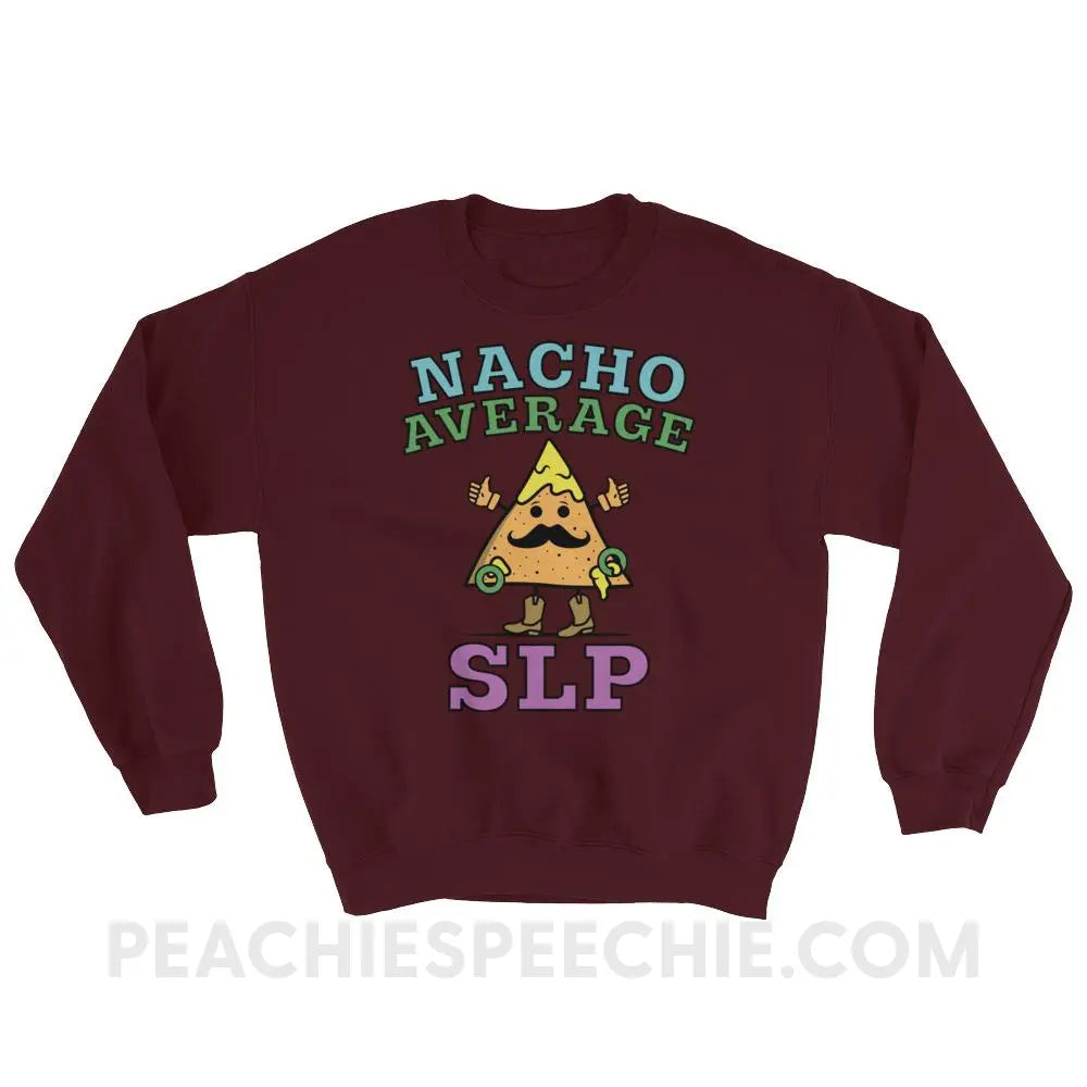 Nacho Average SLP Classic Sweatshirt - Maroon / S - Hoodies & Sweatshirts peachiespeechie.com