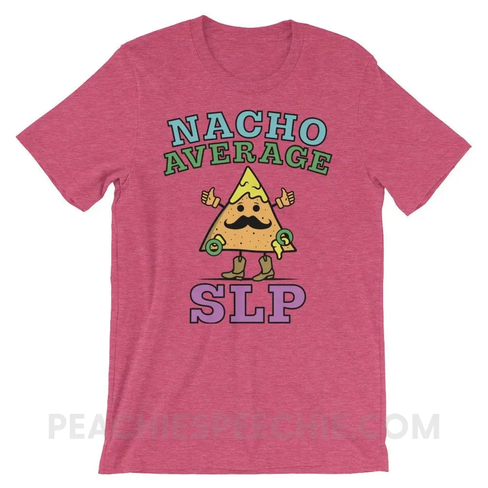 Nacho Average SLP Premium Soft Tee - Heather Raspberry / S - T-Shirts & Tops peachiespeechie.com