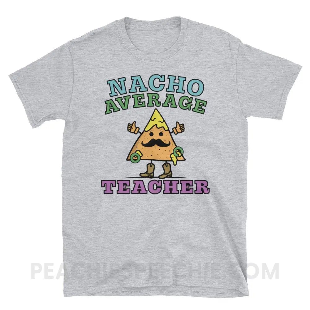 Nacho Average Teacher Classic Tee - Sport Grey / S - T-Shirts & Tops peachiespeechie.com